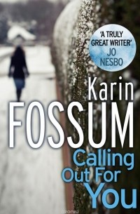 Karin Fossum - Calling Out For You