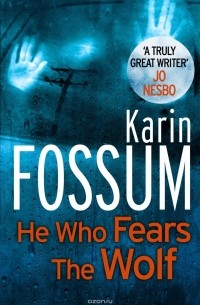 Karin Fossum - He Who Fears The Wolf