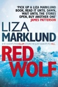 Liza Marklund - Red Wolf