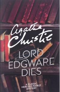 Агата Кристи - Lord Edgware Dies