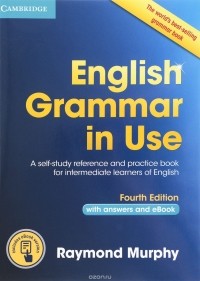 Raymond Murphy - English Grammar in Use Book with Answers and Interactive eBook: Self-Study Reference and Practice Book for Intermediate Learners of English