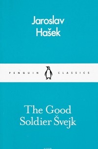Jaroslav Hasek - The Good Soldier Švejk