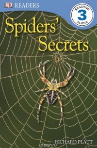 Richard Platt - DK Readers L3: Spiders' Secrets