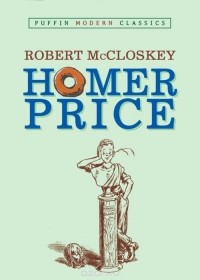 Robert McCloskey - Homer Price (Puffin Modern Classics)