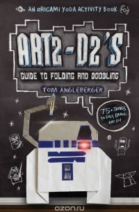 Tom Angleberger - Art2-D2's Guide to Folding and Doodling