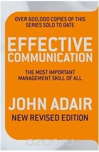 John Adair - Effective Communication (Revised Edition)