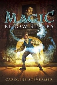 Caroline Stevermer - Magic Below Stairs