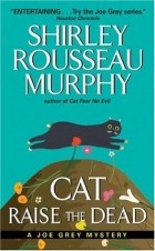 Shirley Rousseau Murphy - Cat Raise the Dead