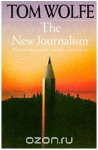 Том Вулф - The New Journalism