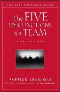 Патрик Ленсиони - The Five Dysfunctions of a Team: A Leadership Fable