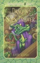 Kate Klimo - The Dragon in the Sock Drawer
