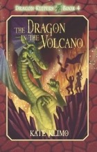 Kate Klimo - The Dragon in the Volcano