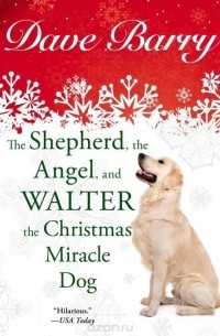 Dave Barry - The Shepherd, the Angel, and Walter the Christmas Miracle Dog