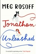 Meg Rosoff - Jonathan Unleashed