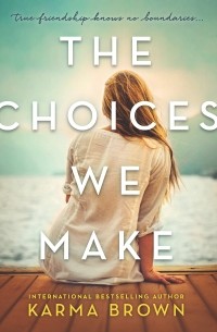Karma Brown - The Choices We Make