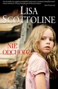 Lisa Scottoline - Nie odchodź