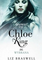 Liz Braswell - Dziewięć żyć Chloe King. Wybrana