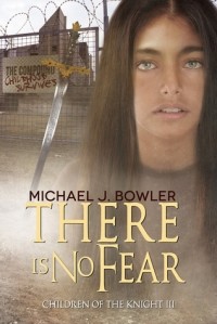 Michael J. Bowler - There Is No Fear