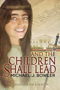 Michael J. Bowler - And The Children Shall Lead