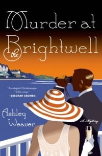 Ashley Weaver - Murder at the Brightwell