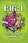 Elliot and the Pixie Plot