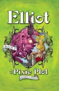 Jennifer A. Nielsen - Elliot and the Pixie Plot