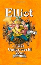 Jennifer A. Nielsen - Elliot and the Last Underworld War