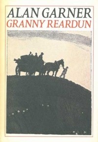 Alan Garner - Granny Reardun