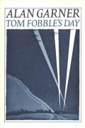 Alan Garner - Tom Fobble's Day
