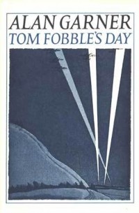 Alan Garner - Tom Fobble's Day