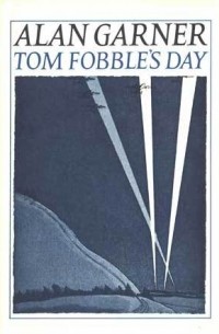 Alan Garner - Tom Fobble's Day