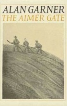 Alan Garner - The Aimer Gate