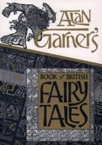 Alan Garner - Alan Garner's Book of British Fairy Tales
