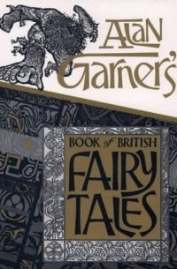 Alan Garner - Alan Garner's Book of British Fairy Tales