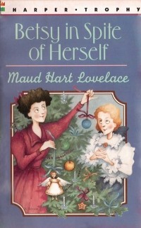 Maud Hart Lovelace - Betsy in Spite of Herself