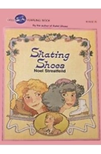 Noel Streatfeild - Skating Shoes (Shoes #7)