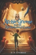 Archie Greene and the Alchemist’s Curse