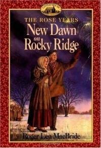 Roger Lea MacBride - New Dawn on Rocky Ridge (Little House: The Rose Years #6)