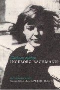 Ingeborg Bachmann - Darkness Spoken: The Collected Poems of Ingeborg Bachmann