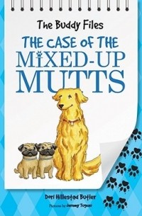Дори Хиллестад Батлер - The Case of the Mixed-Up Mutts
