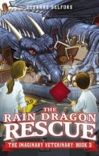 Suzanne Selfors - The Rain Dragon Rescue