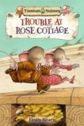 Эмили Берн - Trouble at Rose Cottage