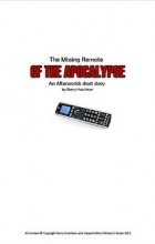 Барри Хатчисон - The Missing Remote of the Apocalypse