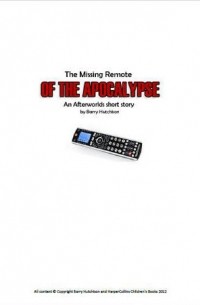 Барри Хатчисон - The Missing Remote of the Apocalypse