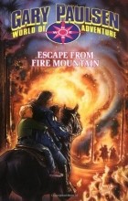 Гари Полсен - Escape from Fire Mountain