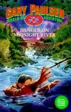 Гари Полсен - Danger on Midnight River