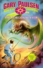 Гари Полсен - The Gorgon Slayer