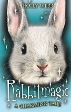 Holly Webb - Rabbitmagic