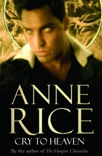Anne Rice - Cry to Heaven