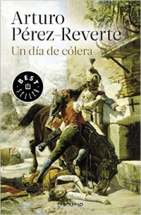 Arturo Perez-Reverte - Un dia de colera